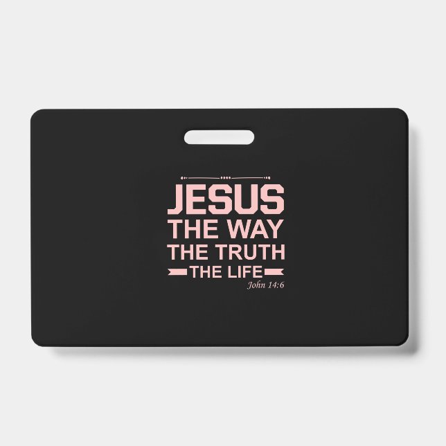 Christian Bible Verse Jesus Way Truth Life Badge (Front)