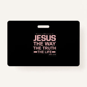 Christian Bible Verse Jesus Way Truth Life Badge