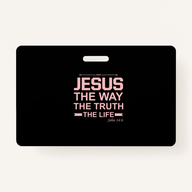 Christian Bible Verse Jesus Way Truth Life Badge (Front)