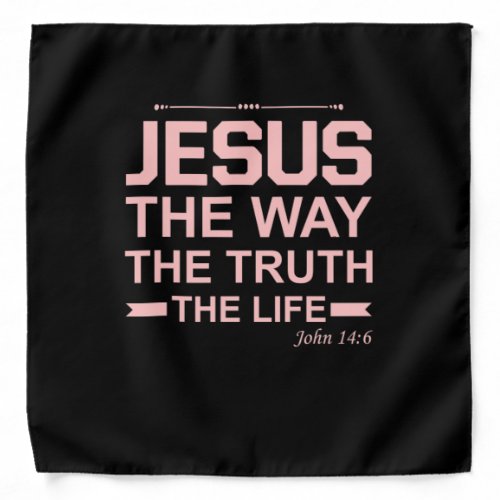 Christian Bible Verse Jesus Way Truth Life Bandana