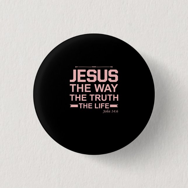 Christian Bible Verse Jesus Way Truth Life Button (Front)