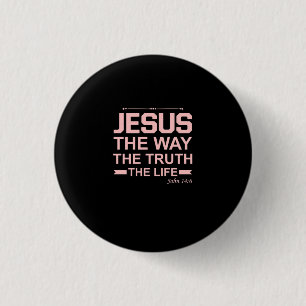 Christian Bible Verse Jesus Way Truth Life Button