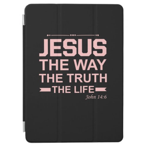 Christian Bible Verse Jesus Way Truth Life iPad Air Cover