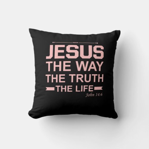 Christian Bible Verse Jesus Way Truth Life Throw Pillow