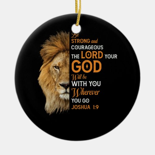 Christian Bible Verse Joshua 1 9 Lion Faith Ceramic Ornament