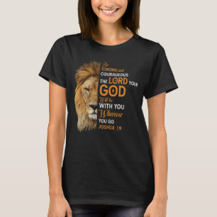 Christian Bible Verse Joshua 1 9 Lion Faith T-Shirt