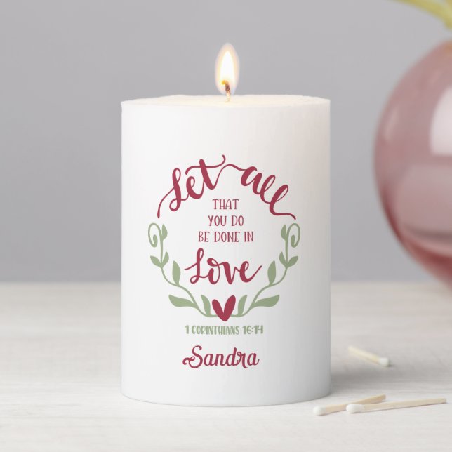 Christian Bible Verse Let All That You Do Pillar Candle (In Situ)