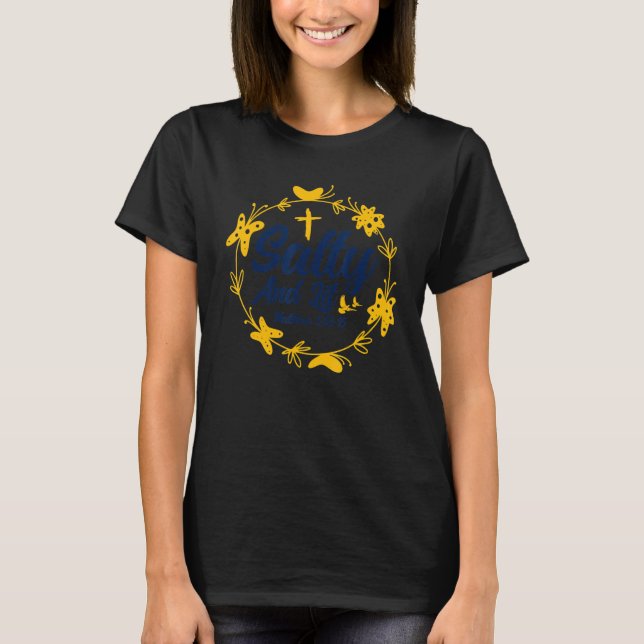 Christian Bible Verse Matthew 513-15 Flower Butter T-Shirt (Front)