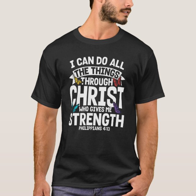Christian Bible Verse Philippians 413 Flower Butte T-Shirt (Front)