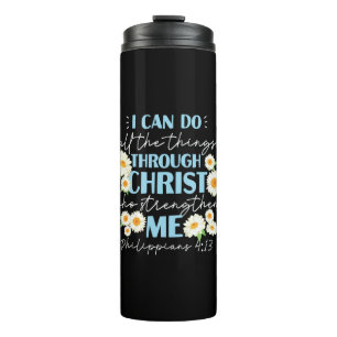 Christian Bible Verse Philippians 4:13 Flower Thermal Tumbler