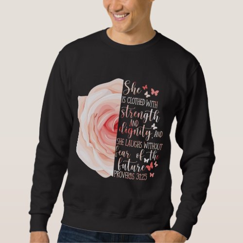 Christian Bible Verse Proverbs 3125 Rose Flower Sweatshirt