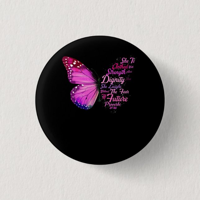 Christian Bible Verse Proverbs 31 25 Butterfly She Button (Front)