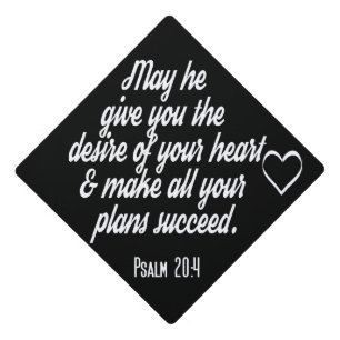 Christian Bible Verse - Psalm 20:4 Graduation Cap Topper