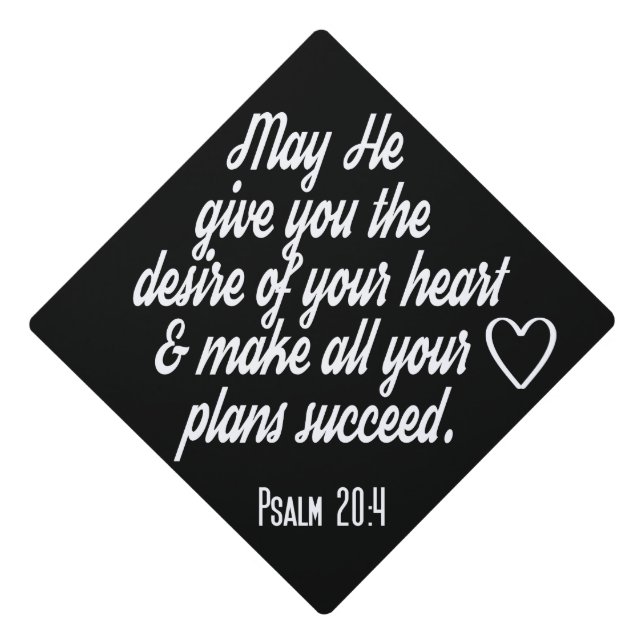 Christian Bible Verse - Psalm 20:4 Graduation Graduation Cap Topper (Front)