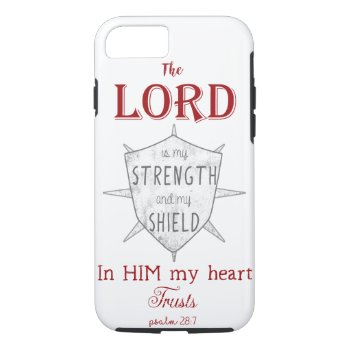 Christian Bible Verse  Psalm 28:7  Shield Iphone 8/7 Case by hkimbrell at Zazzle