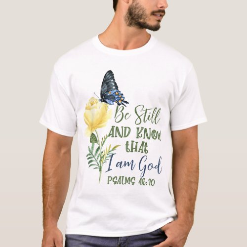 Christian Bible Verse Psalm 4610 Flower Butterfly T_Shirt