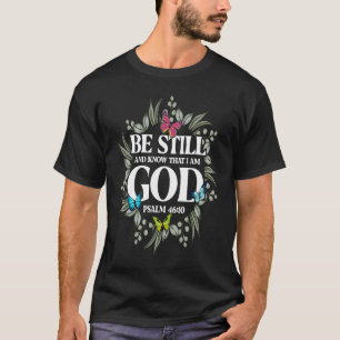 Christian Bible Verse Psalm 4610 Flower Butterfly  T-Shirt