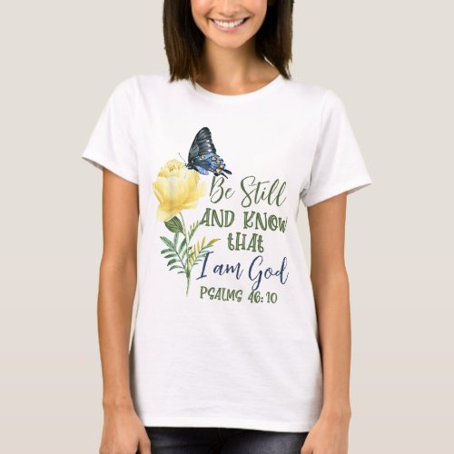 Christian Bible Verse Psalm 4610 Flower Butterfly T_Shirt