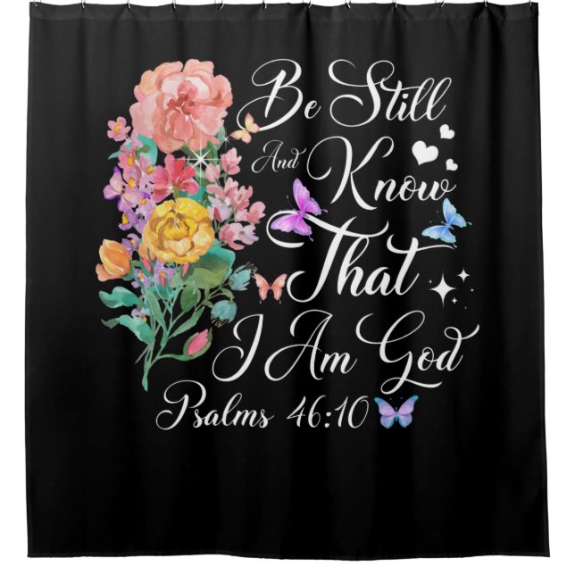 Christian Bible Verse Psalm 46:10 Flower Butterfly Shower Curtain (Front)