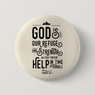 Christian Bible Verse Psalm 46:1 God is Our Refuge Pinback Button