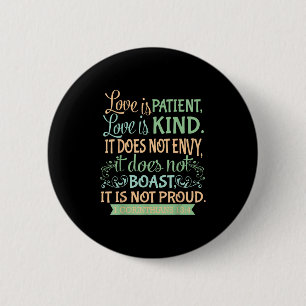 Christian Bible Verse Quote - 1 Corinthians 13_4 Button