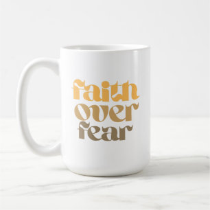 Christian Bible Verse Quote Faith Over Fear Coffee Mug
