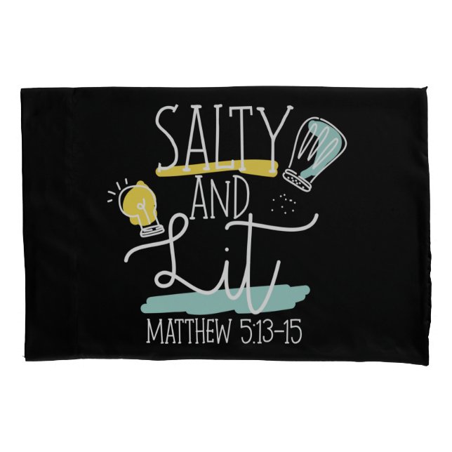 Christian Bible Verse Salty And Lit Matthew Pillow Case (Front)