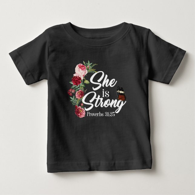Christian Bible Verse She Is Strong Proverbs 31:25 Baby T-Shirt (Front)