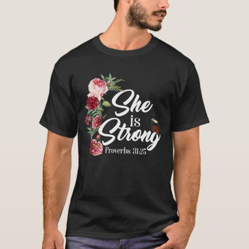 Christian Bible Verse She Is Strong Proverbs 3125 T_Shirt