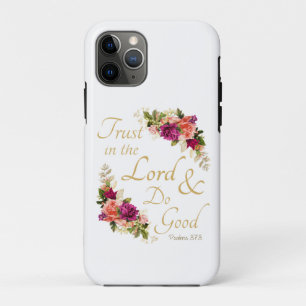 Christian Bible Verse: Trust in the Lord & Do Good iPhone 11 Pro Case