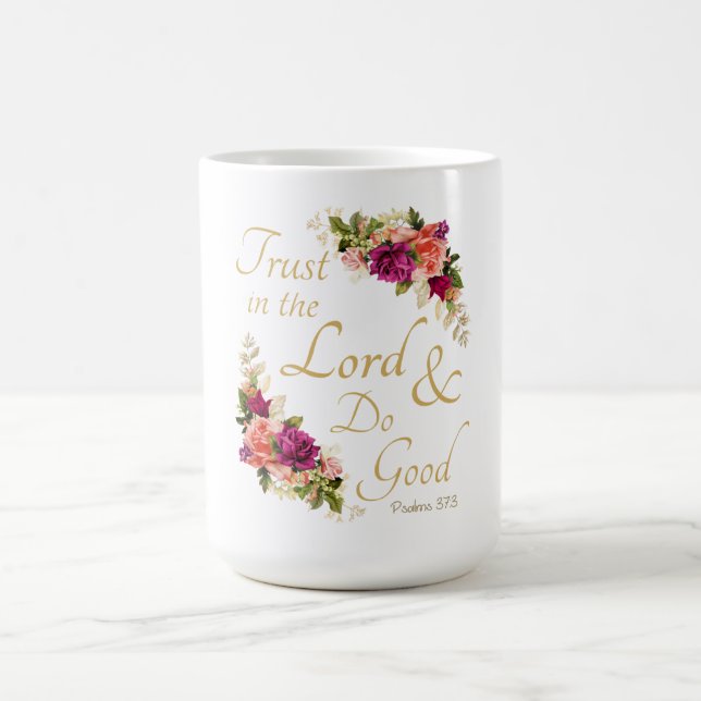 Christian Bible Verse: Trust in the Lord & Do Good Coffee Mug (Center)