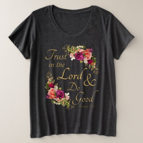 Christian Bible Verse Trust in the Lord  Do Good Plus Size T_Shirt