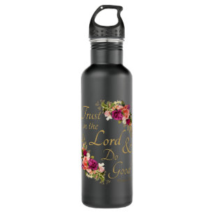 Christian Bible Verse: Trust in the Lord & Do Good Stainless Steel Water Bottle