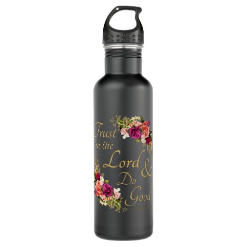 Christian Bible Verse Trust in the Lord  Do Good Stainless Steel Water Bottle