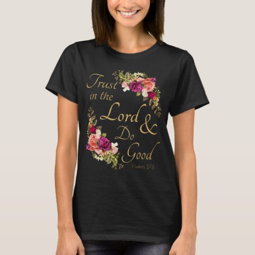 Christian Bible Verse Trust in the Lord  Do Good T_Shirt