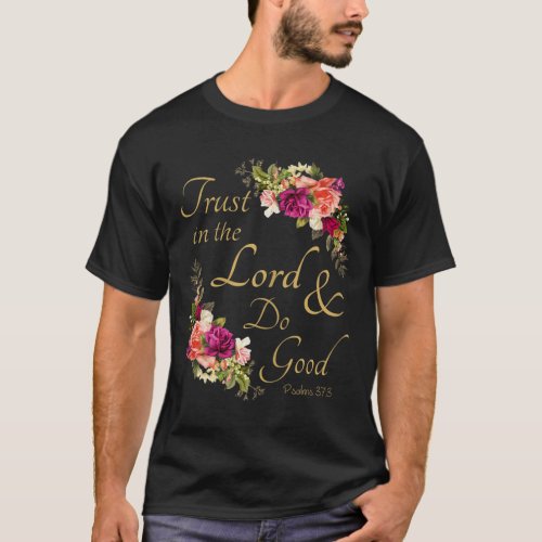 Christian Bible Verse Trust in the Lord  Do Good  T_Shirt
