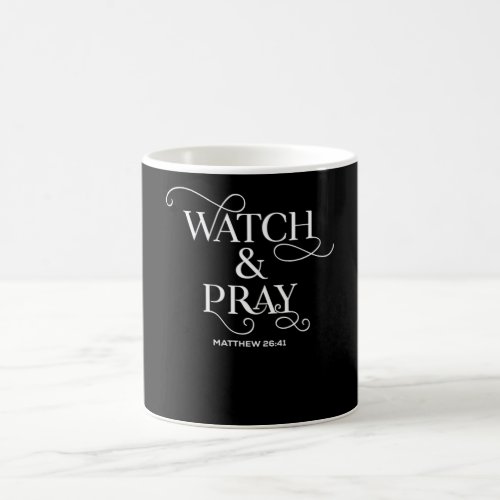 Christian Bible Verse Watch And Pray Coffee Mug