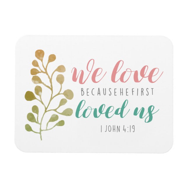 Christian BIBLE VERSE We Love Because fridge Magnet (Horizontal)