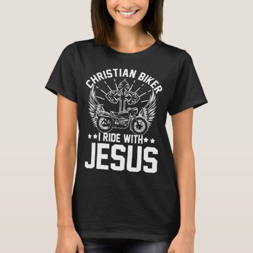 Christian Biker I Motorcycle Lover Ride With Jesus T_Shirt
