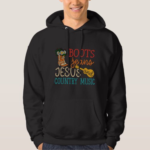Christian Boots Jeans Jesus And Country Music Musi Hoodie