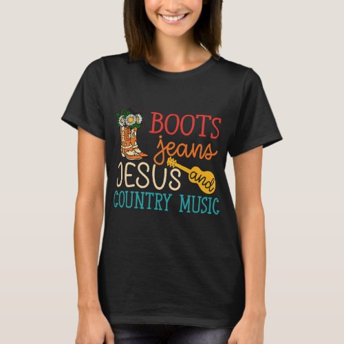 Christian Boots Jeans Jesus And Country Music Musi T_Shirt