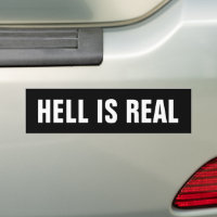 CHRISTIAN BUMPER STICKERS HELL IS REAL BUMPER STICKER Zazzle