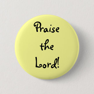 Christian button, 21/4 in, "Priase the Lord" Pinback Button