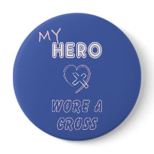Christian Buttons My Hero Wore a Cross
