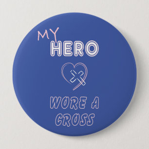 Christian Buttons My Hero Wore a Cross