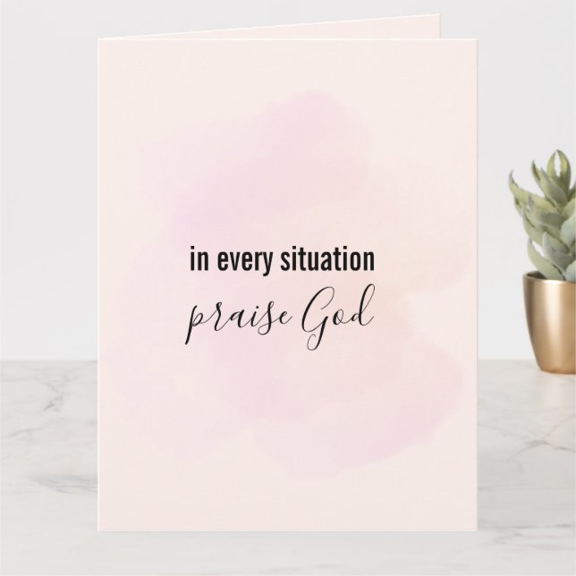 Christian Card: In every situation praise God Card (Small Plant)