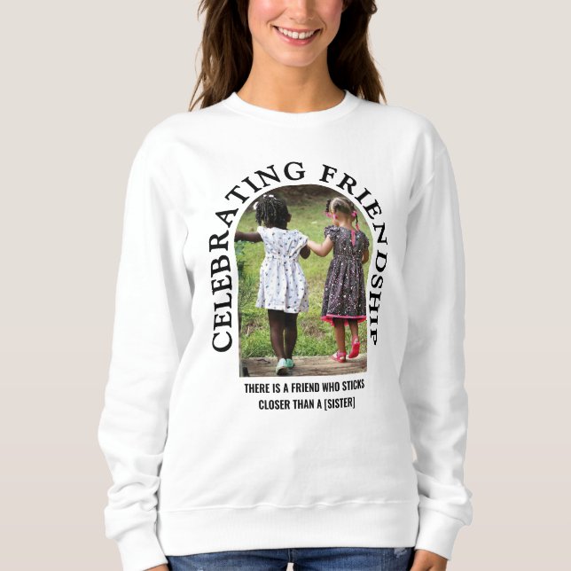 Christian CELEBRATING FRIENDSHIP Friends Besties Sweatshirt (Front)