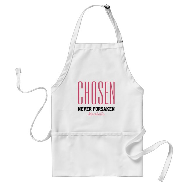 Christian CHOSEN NEVER FORSAKEN Inspirational Pink Adult Apron (Front)