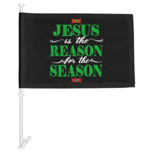 Christian Christmas Gifts Jesus Is The Reason For Car Flag