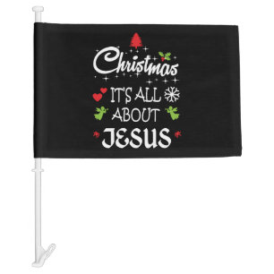 Christian Christmas - It's All About Jesus T-Shirt Car Flag